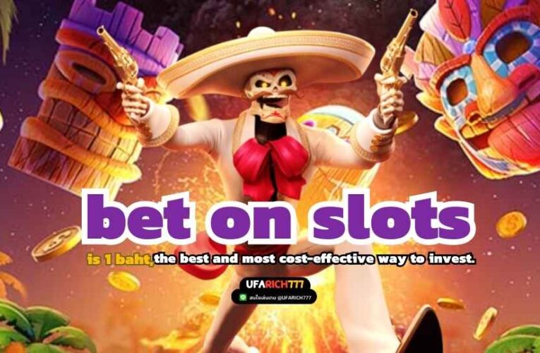 bet on slots is 1 baht, the best and most cost-effective way to invest. in the online gambling world