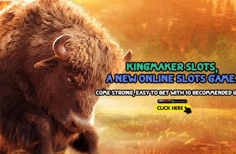 Kingmaker Slots, a new online slots game. Come strong, easy to bet with 10 recommended games